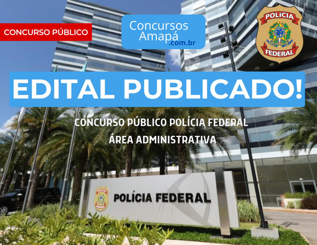 Concurso Polícia Federal 2025. Vagas para o Amapá.